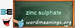 WordMeaning blackboard for zinc sulphate